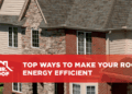 How To Choose Energy-Efficient Roofing For Your Home