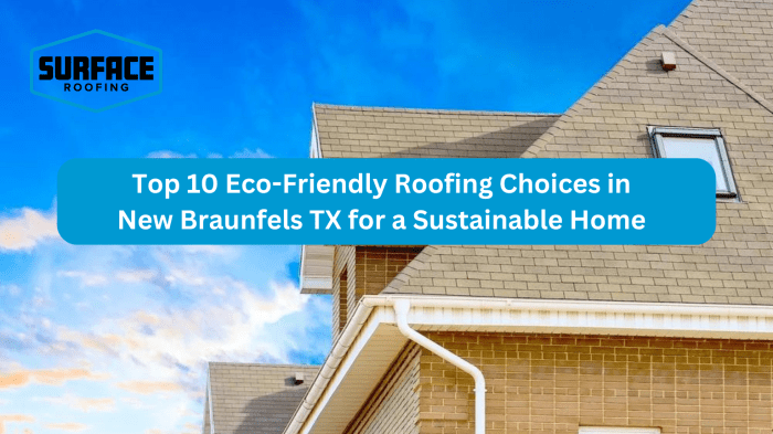 Top 10 Eco-Friendly Roofing Choices in New Braunfels TX for a ...