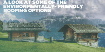 Eco-Roofing: A Look at Some of the Environmentally-Friendly Roofing Options